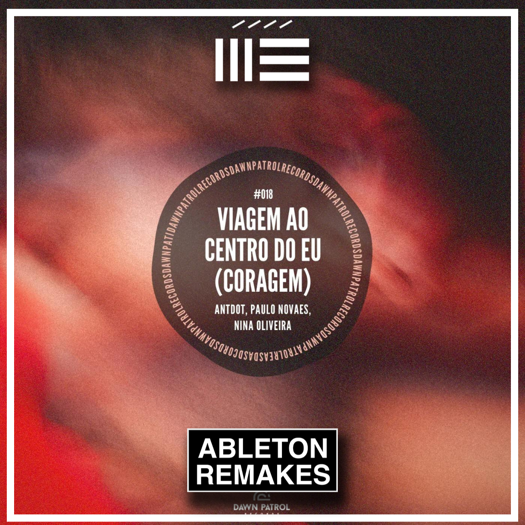 ABLETON TEMPLATE | ANTDOT, PAULO NOVAES, NINA OLIVEIRA - VIAGEM AO CENTRO DO EU (CORAGEM) - ABLETON TEMPLATES