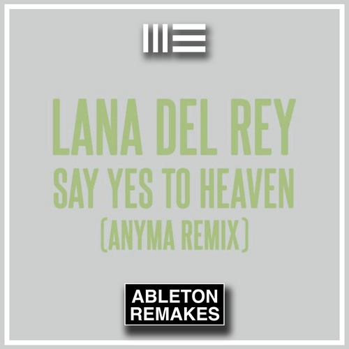 ABLETON TEMPLATE | LANA DEL REY - SAY YES TO HEAVEN (ANYMA REMIX) - ABLETON TEMPLATES