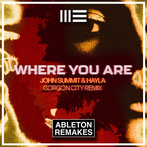 MELODIC TECHNO ABLETON TEMPLATE | JOHN SUMMIT & HAYLA - WHERE YOU ARE (GORGON CITY REMIX) - ABLETON TEMPLATES
