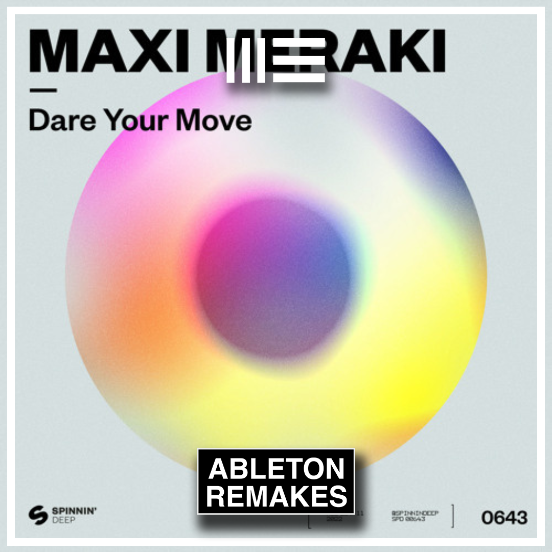 PIANO HOUSE ABLETON TEMPLATE | MAXI MERAKI - DARE YOUR MOVE - ABLETON TEMPLATES