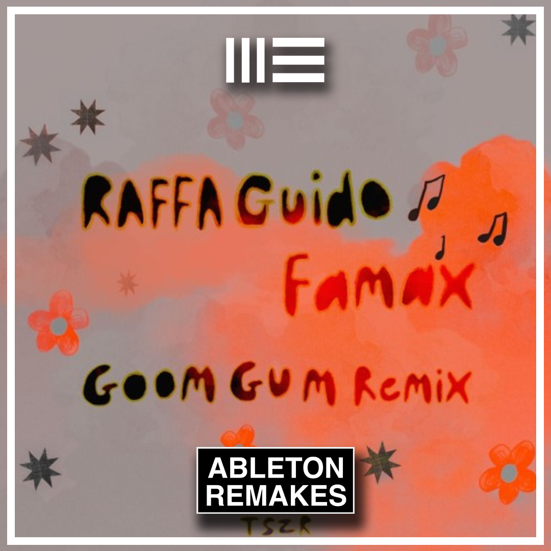 MELODIC HOUSE ABLETON TEMPLATE | RAFFA GUIDO, GOOM GUM - FAMAX (GOOM GUM REMIX) - ABLETON TEMPLATES