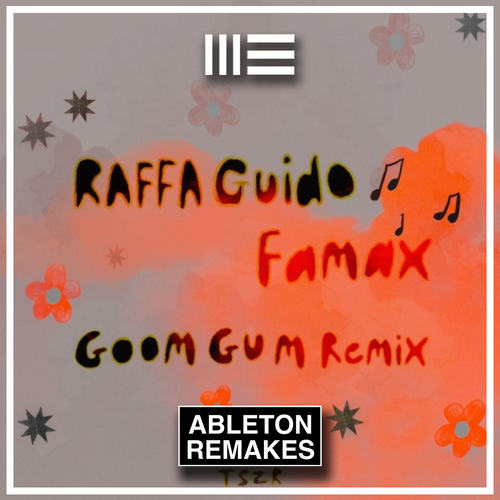 MELODIC HOUSE ABLETON TEMPLATE | RAFFA GUIDO, GOOM GUM - FAMAX (GOOM GUM REMIX) - ABLETON TEMPLATES