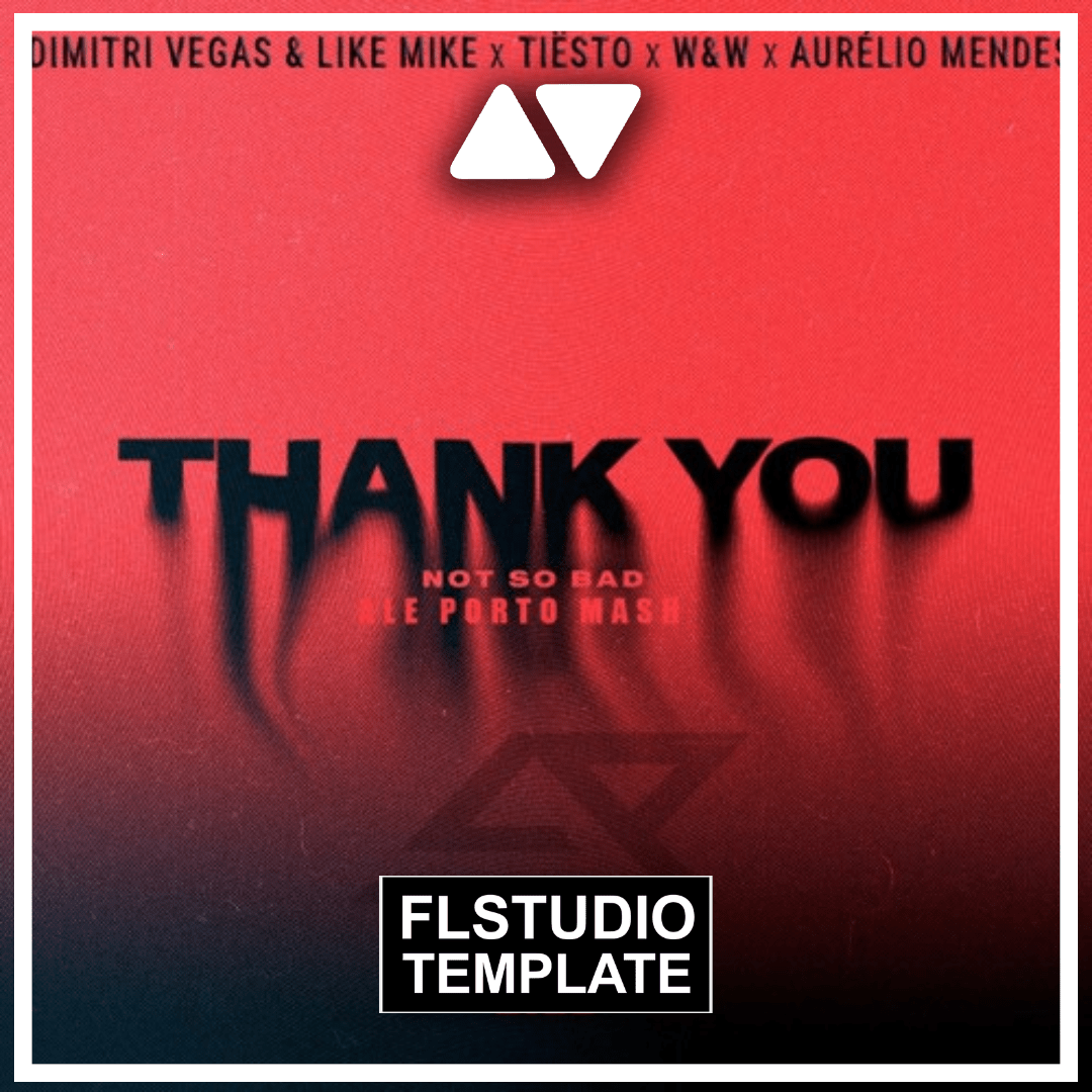 Dimitri Vegas & Like Mike & Tiësto & Dido & W&W - Thank You (Not So Bad) FL Studio Remake (Mainstage) - FL STUDIO TEMPLATE