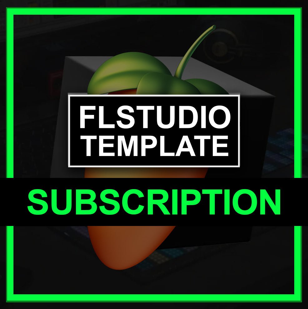 FL STUDIO SUBSCRIPTION - FL STUDIO TEMPLATE